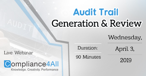Audit Trail Generation and Review 2019